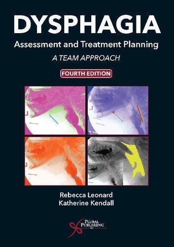 Dysphagia Assessment And Treatment Planning A Team Approach 4Th