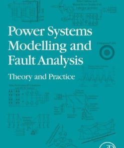 Power Systems Modelling And Fault Analysis Theory And Practice 2Nd