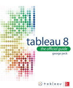 Tableau 9 The Official Guide 1nd 1E George Peck