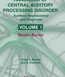 Handbook Of Central Auditory Processing Disorder Volume 1 Auditory Neuroscience And Diagnosis 2Nd