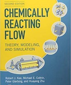 Chemically Reacting Flow Theory Modeling And Simulation 2Nd