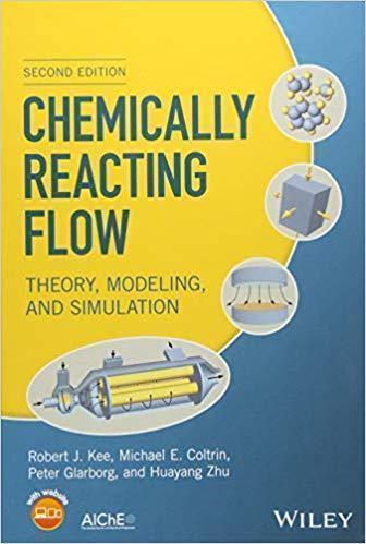 Chemically Reacting Flow Theory Modeling And Simulation 2Nd