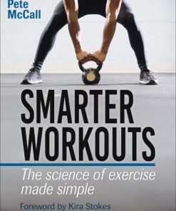 Smarter Workouts The Science Of Exercise Made Simple