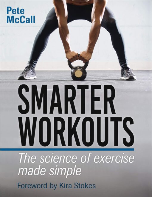 Smarter Workouts The Science Of Exercise Made Simple