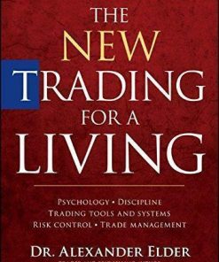 The New Trading For A Living Psychology Discipline Trading Tools And Systems Risk Control Trade Management