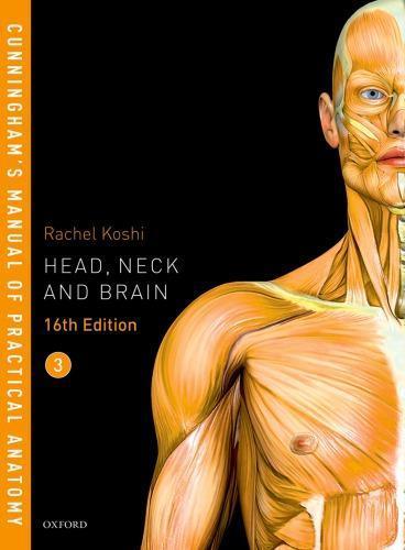 Cunninghams Manual Of Practical Anatomy Volume 3 Head Neck And Brain 16Th