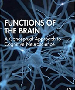 Functions Of The Brain A Conceptual Approach To Cognitive Neuroscience