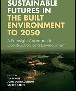 Sustainable Futures In The Built Environment To 2050 A Foresight Approach To Construction And Development
