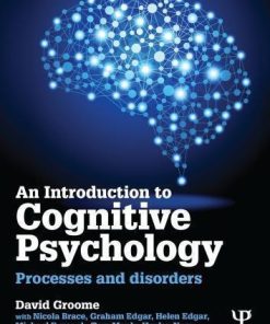 An Introduction To Cognitive Psychology Processes And Disorders 3Rd