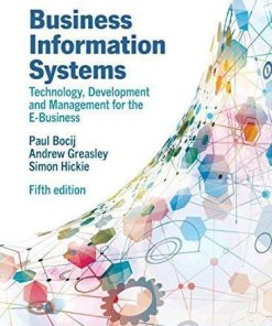 Business Information Systems Technology Development And Management For The E Business 5Th