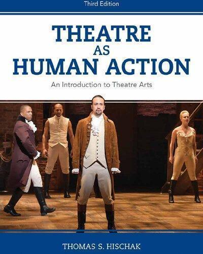 Theatre As Human Action An Introduction To Theatre Arts 3Rd