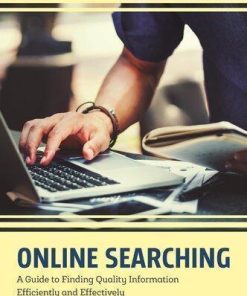 Online Searching A Guide To Finding Quality Information Efficiently And Effectively 2Nd