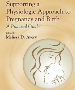 Supporting A Physiologic Approach To Pregnancy And Birth