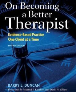 On Becoming A Better Therapist Evidence Based Practice One Client At A Time 2Nd