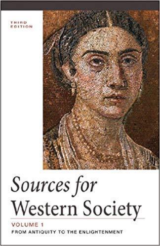Sources For Western Society From Antiquity To The Enlightenment Vol 1 3Rd