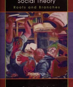 Social Theory Roots And Branches