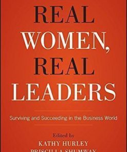 Real Women Real Leaders Surviving And Succeeding In The Business World