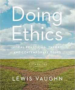 Doing Ethics Moral Reasoning Theory And Contemporary Issues 5Th