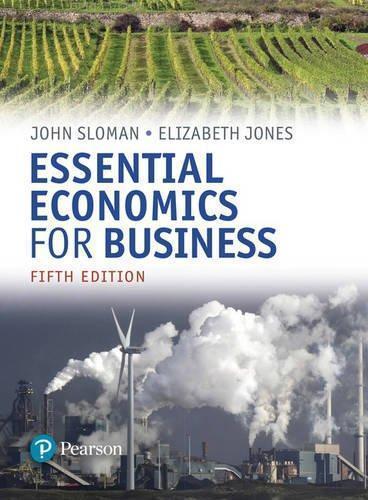 Essential Economics For Business Formerly Economics And The Business Environment 5Th