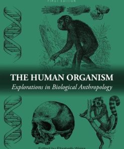 The Human Organism Explorations In Biological Anthropology