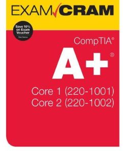 Comptia A Core 1 220 1001 And Core 2 220 1002 Exam Cram 2Nd