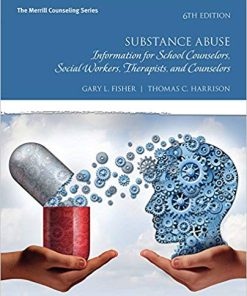 Substance Abuse Information for School Counselors Social Workers Therapists and Counselors 6th
