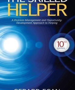 The Skilled Helper A Problem Management And Opportunity Development Approach To Helping 10Th