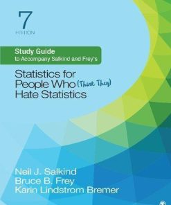 Study Guide To Accompany Salkind And Frey S Statistics For People Who Think They Hate Statistics 7Th