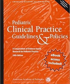 Pediatric Clinical Practice Guidelines Policies A Compendium Of Evidence Based Research For Pediatric Practices Eighteenth 18Th