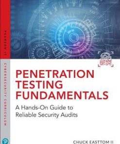 Penetration Testing Fundamentals A Hands On Guide To Reliable Security Audits