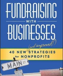 Fundraising With Businesses 40 New And Improved Strategies For Nonprofits