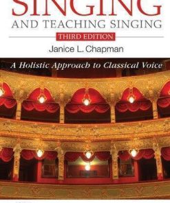 Singing And Teaching Singing A Holistic Approach To Classical Voice
