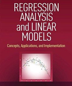 Regression Analysis And Linear Models Concepts Applications And Implementation