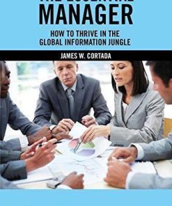 The Essential Manager How To Thrive In The Global Information Jungle