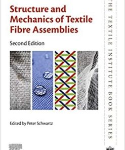 Structure And Mechanics Of Textile Fibre Assemblies 2Nd