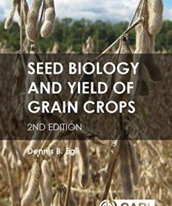 Seed Biology And Yield Of Grain Crops 2Nd