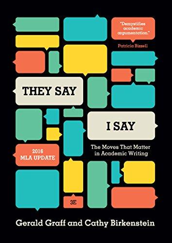 They Say I Say The Moves That Matter In Academic Writing With 2016 Mla Update 3Rd