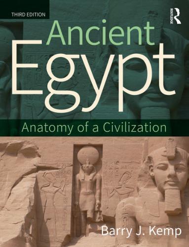 Ancient Egypt Anatomy Of A Civilization 3Rd