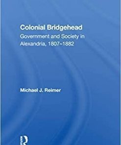 Colonial Bridgehead Government And Society In Alexandria 1807 1882