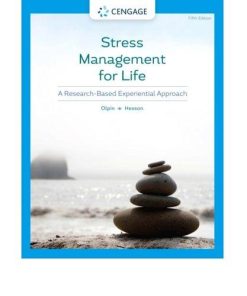 Stress Management for Life A ResearchBased Experiential Approach 5th