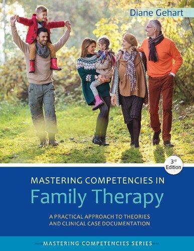 Mastering Competencies In Family Therapy A Practical Approach To Theory And Clinical Case Documentation 3Rd