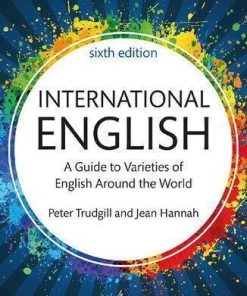 International English A Guide To Varieties Of English Around The World 6Th