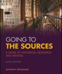 Going To The Sources A Guide To Historical Research And Writing 6Th