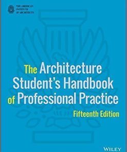 The Architecture Students Handbook Of Professional Practice 15th