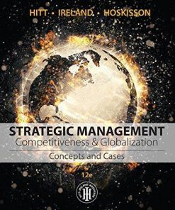 Strategic Management Concepts and Cases Competitiveness and Globalization 12th