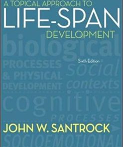 A Topical Approach To Life Span Development 6Th