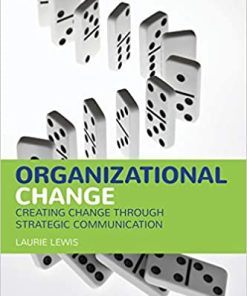 Organizational Change Creating Change Through Strategic Communication 2Nd