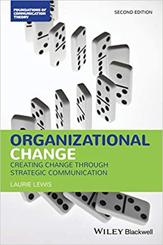 Organizational Change Creating Change Through Strategic Communication 2Nd