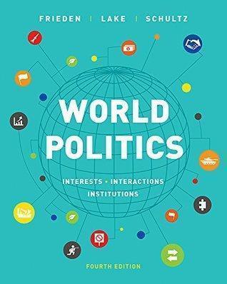 World Politics Interests Interactions Institutions 4Th