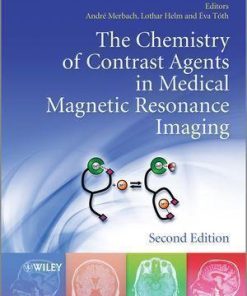 The Chemistry Of Contrast Agents In Medical Magnetic Resonance Imaging 2Nd